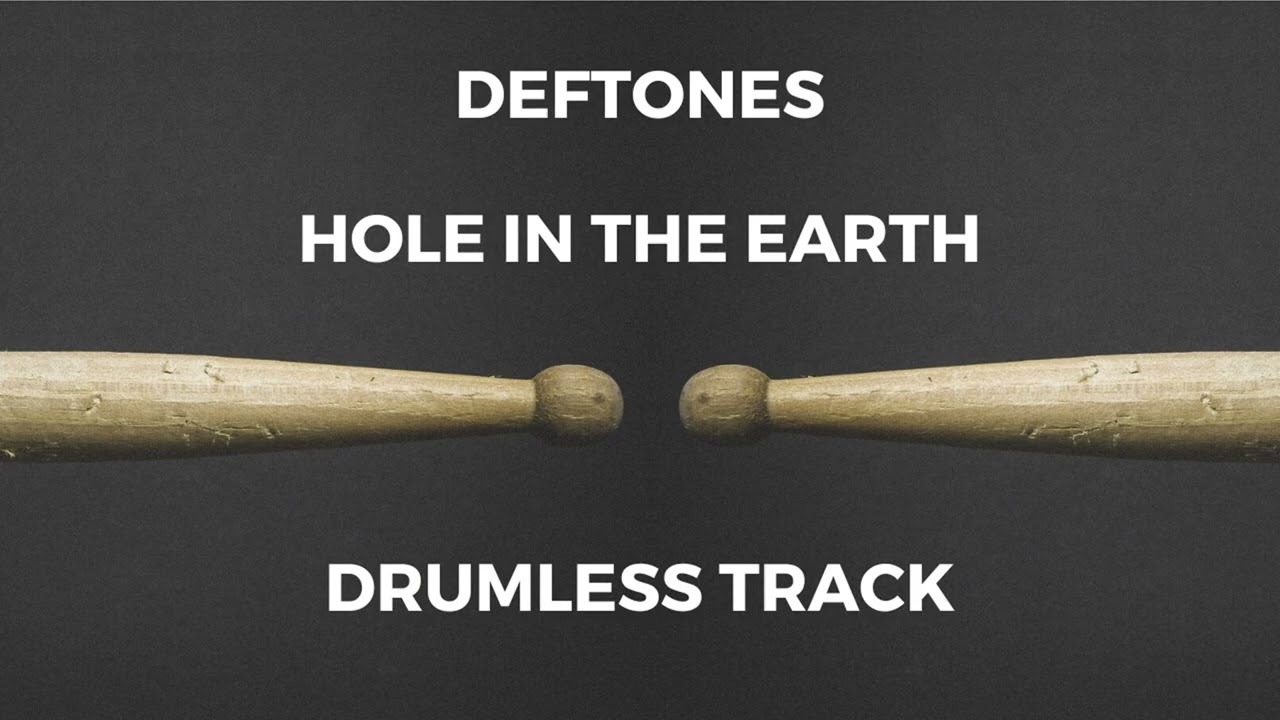 Deftones - Hole in the Earth (drumless)