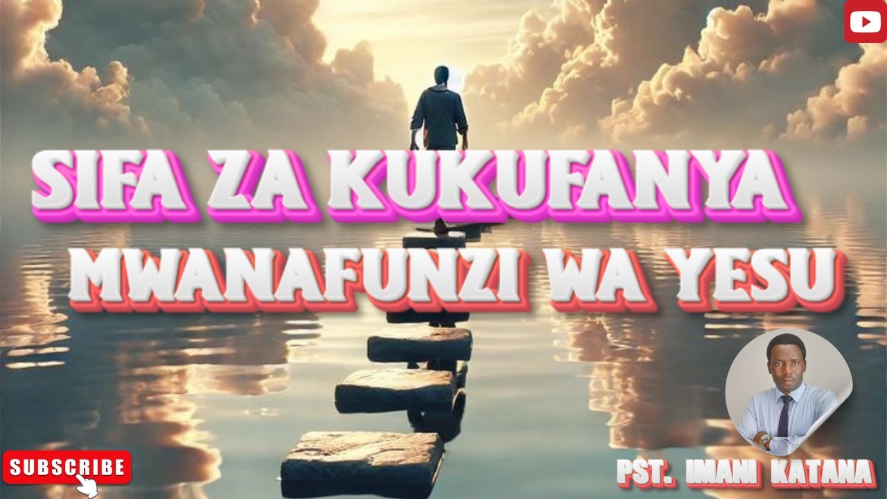SIFA ZA KUWA MWANAFUNZI WA YESU 