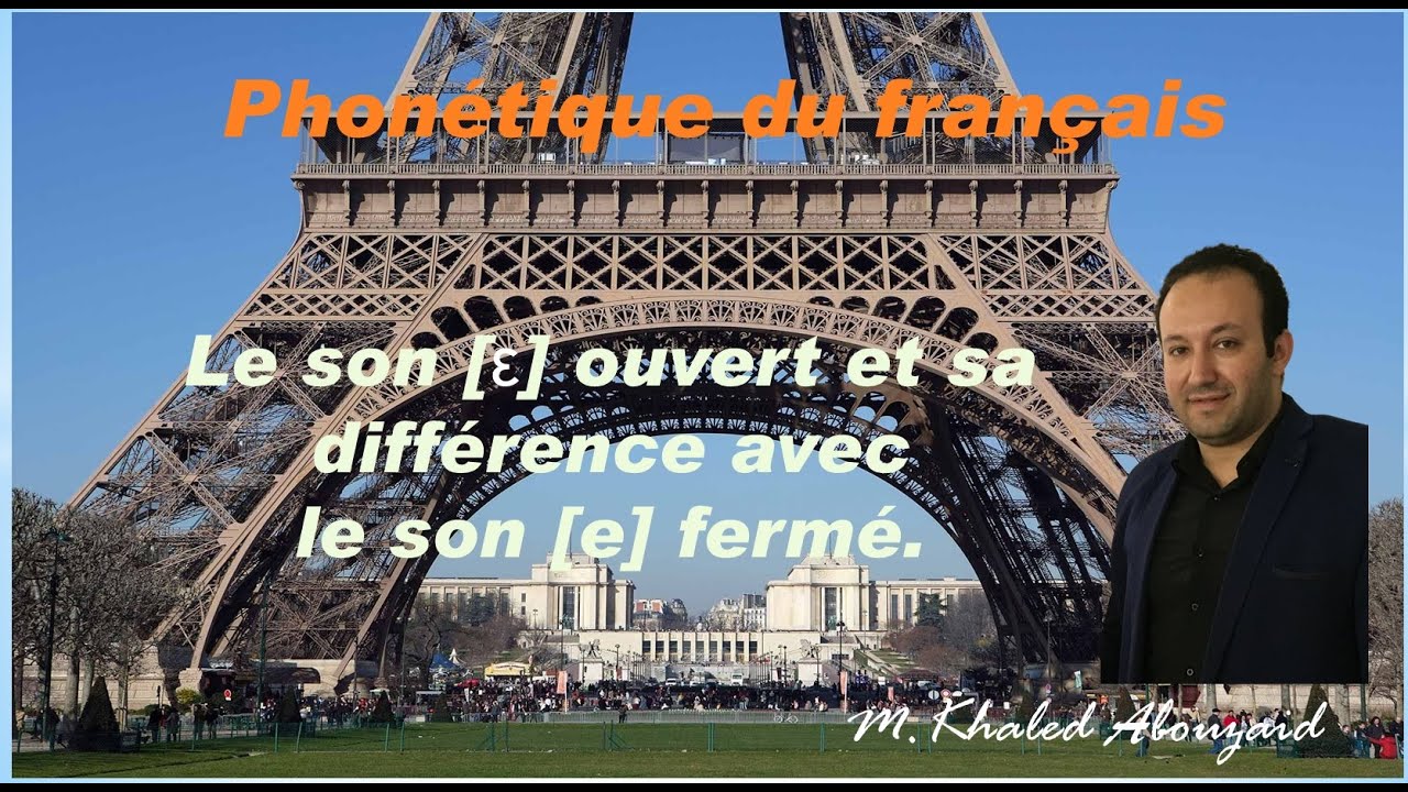 le son [ε] ouvert et sa différence avec le son [ e ] fermé? Phonétique du français.