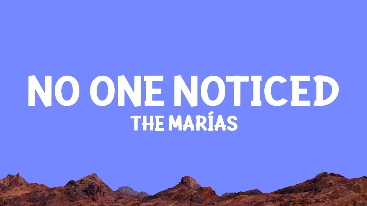 The Mar&iacute;as - No One Noticed (Extended Spanish) Lyrics