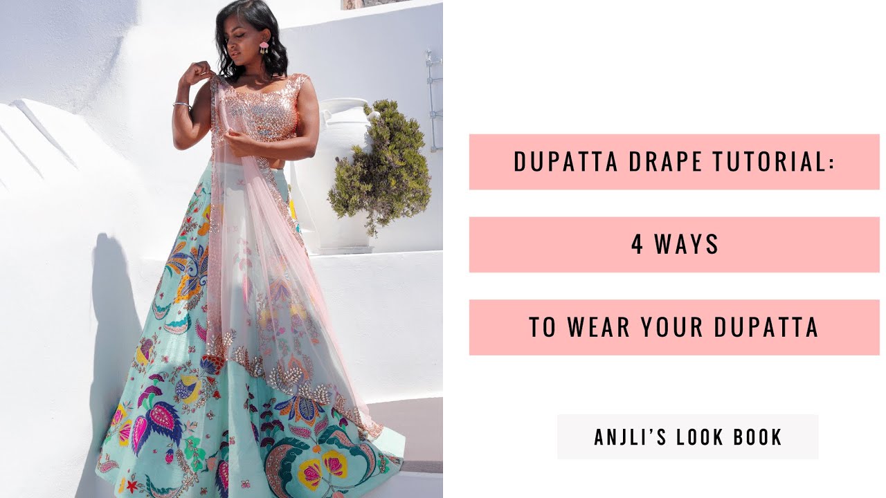 Dupatta Drape Tutorials: 4 ways to wear your Dupatta