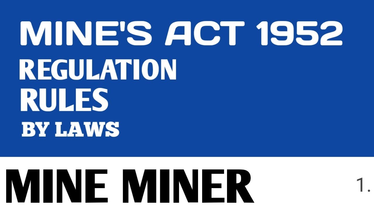 MINE'S ACT 1952 REGULATION, RULES AND BY LAWS STARTING POINT MINE MINER