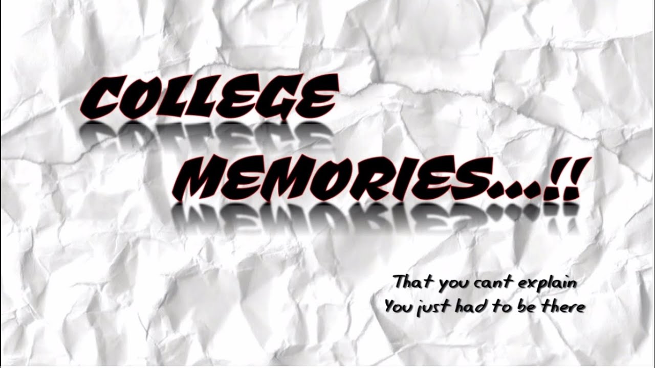 College Memories