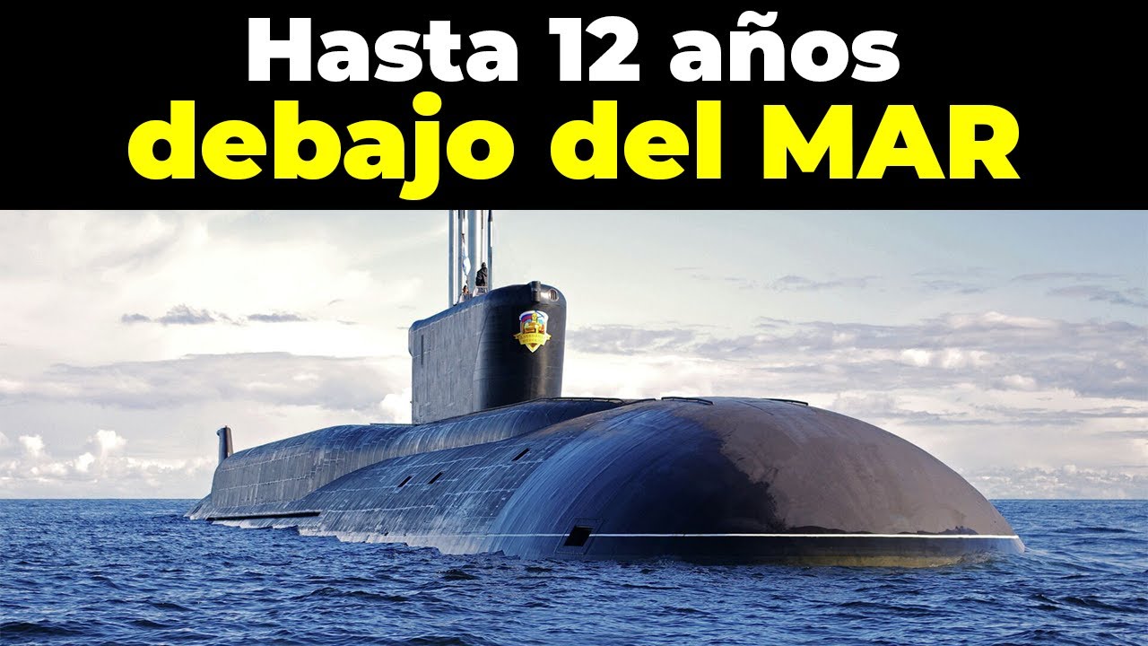 ¿Cómo la submarinos nucleares pueden durar hasta 12 años sumergidos debajo del mar?