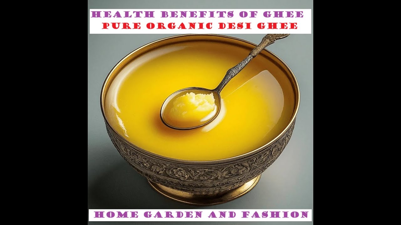 ASMR HEALTH BENEFITS OF GHEE||HEALTH BENEFITS OF PURE ORGANIC GHEE||HOME GARDEN AND FASHION