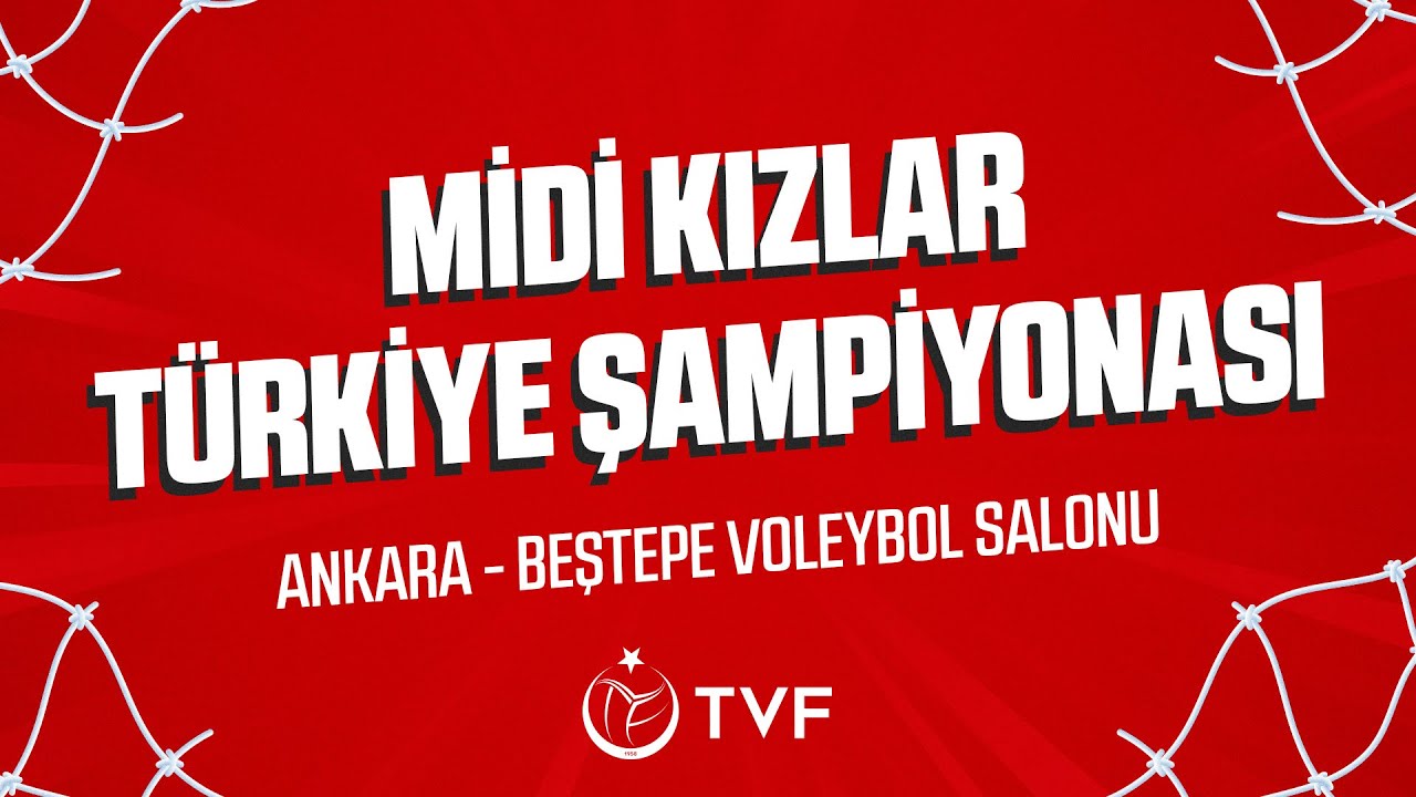 GÖZTEPE - KAYSERİ VOLEYBOL MİDİ KIZLAR TÜRKİYE ŞAMPİYONASI FİNALLERİ