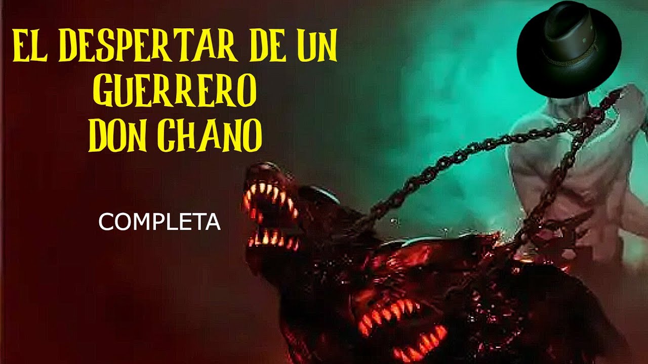 DON CHANO EL CAZADOR DE BRUJAS NAHUALES Y DEMONIOS COMPLETA NARRADO EN ESPAÑOL - HISTORIAS DE TERROR