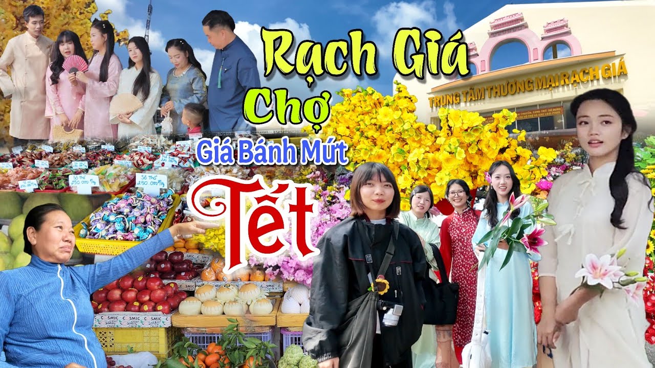 Xốn Xang Nét Đẹp Con Gái Kiên Giang Chợ Tết Rạch Giá 2026 Khủng Hoảng Vì Ế Bánh Mứt Đổ Bộ Chợ 30/4