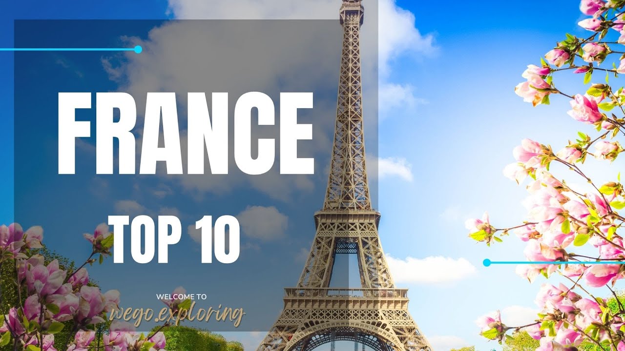 Top 10 Places to Visit in France!