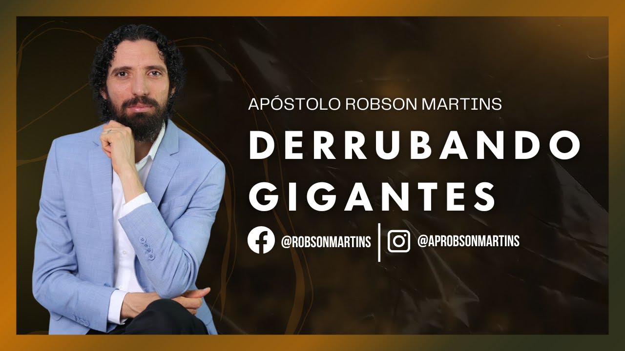 Derrubando gigantes - Robson Martins