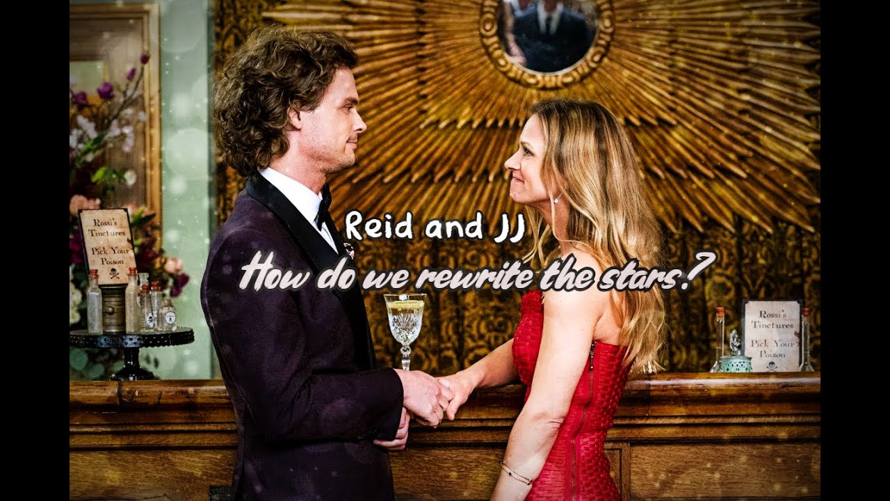 Reid and JJ - Rewrite the stars