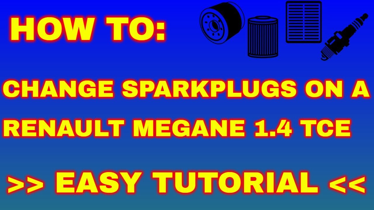 How to: Change Sparkplugs on a Renault Megane 1.4 TCE *easy*