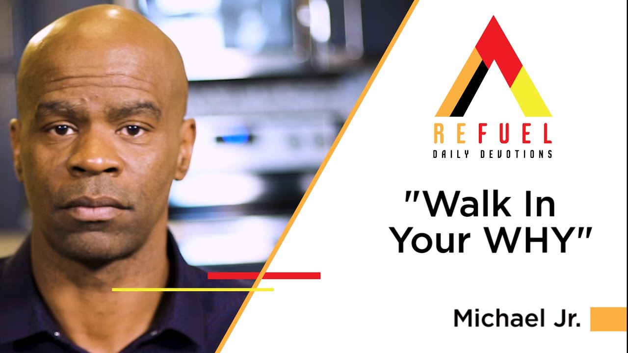 Michael Jr. / Walking In Your “WHY”