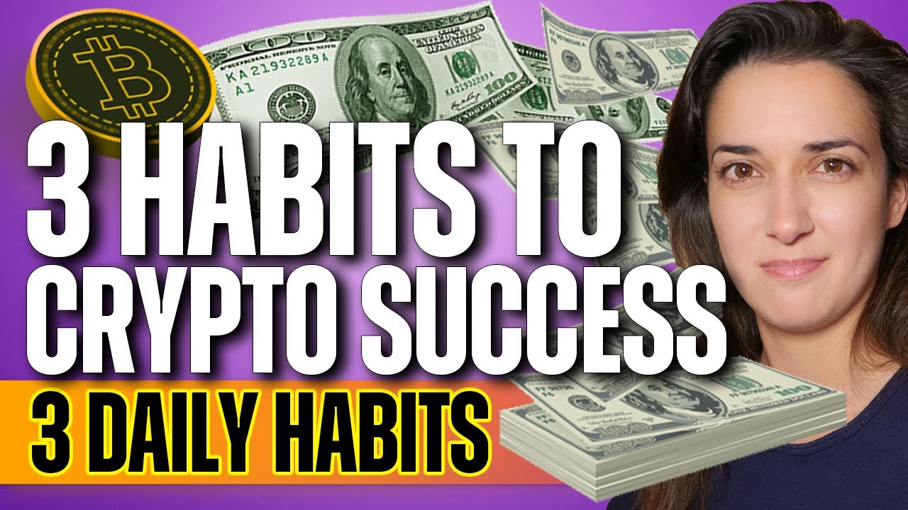 3 Habits for Long-Lasting Success in Crypto (3 Daily Habits!) - Beginners' Guide