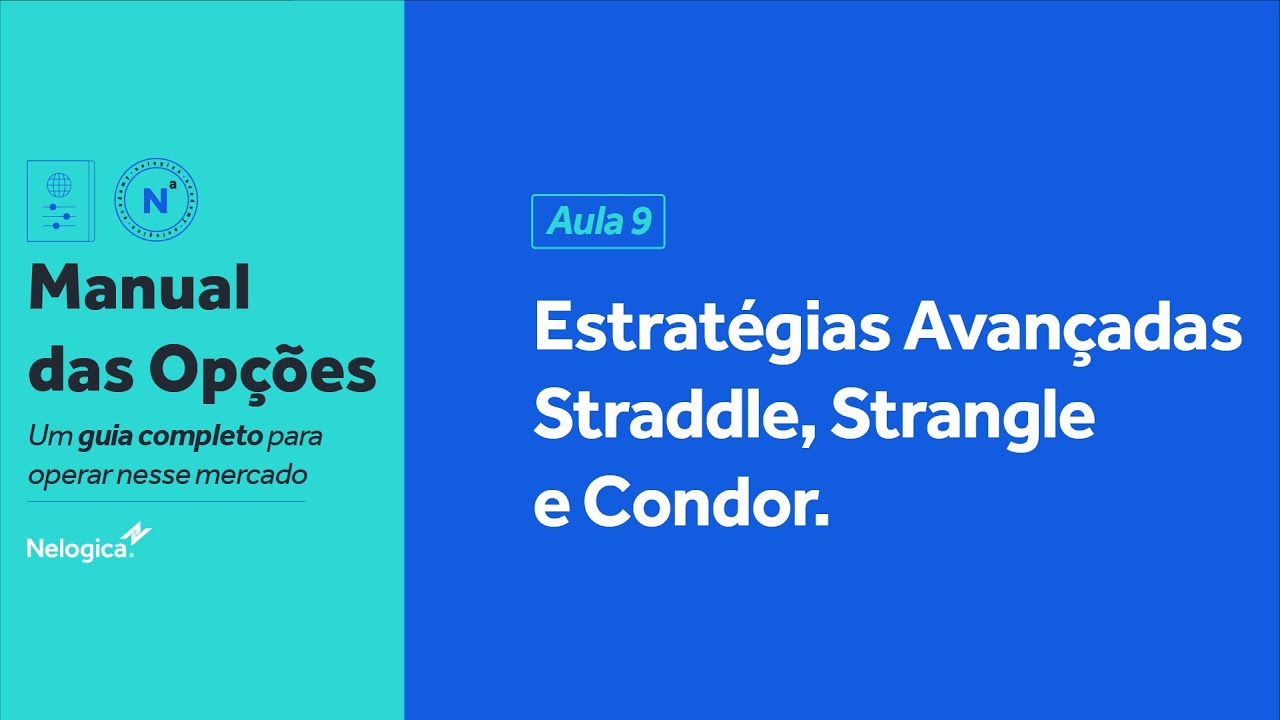 Aula 09 - Estratégias Avançadas com Opções - STRADDLE, STRANGLE e CONDOR - | Manual das Opções