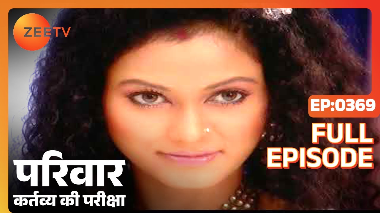 EP 369Parivaar Kartavya ki pariksha - Индийское телешоу хинди - Же ТВ