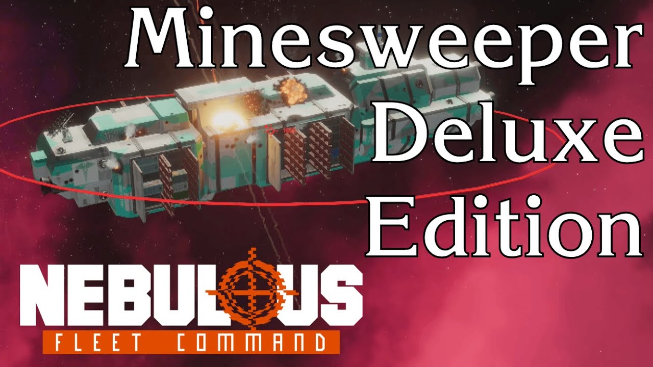 Minesweeper Deluxe Edition | Nebulous: Fleet Command