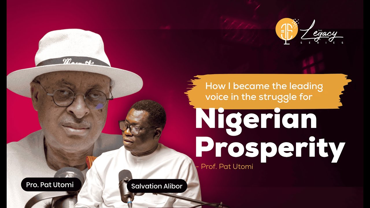 How I became the leading voice in the struggle for Nigerian prosperity - Prof. Pat Utomi