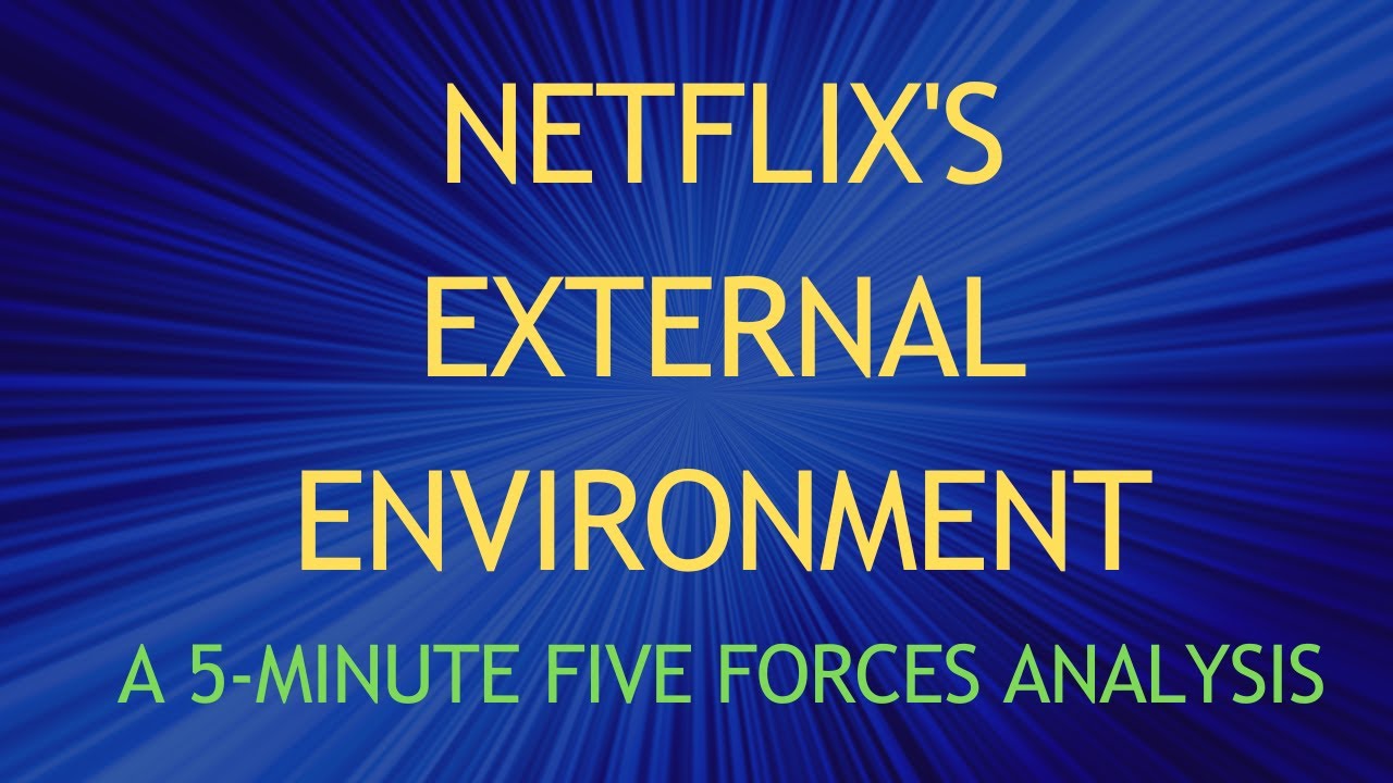 Netflix's External Environment: A 5-Minute Five Forces Analysis