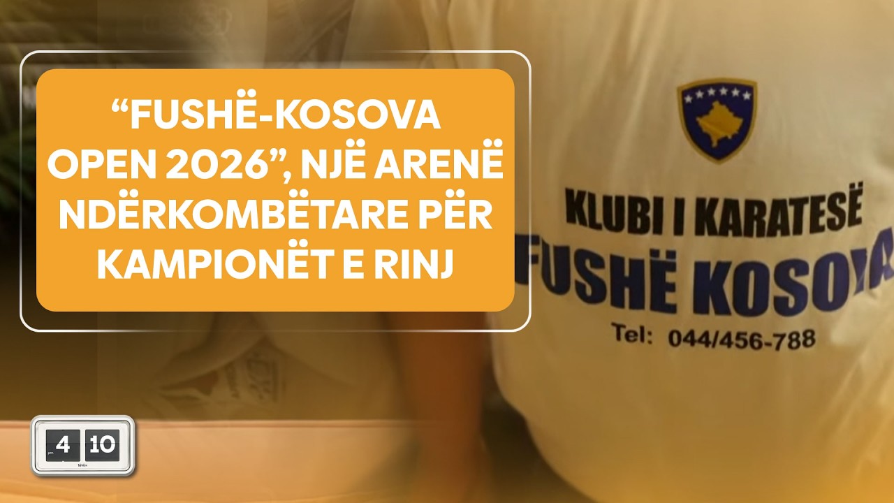 “Fushë-Kosova Open 2026”, një arenë ndërkombëtare për kampionët e rinj