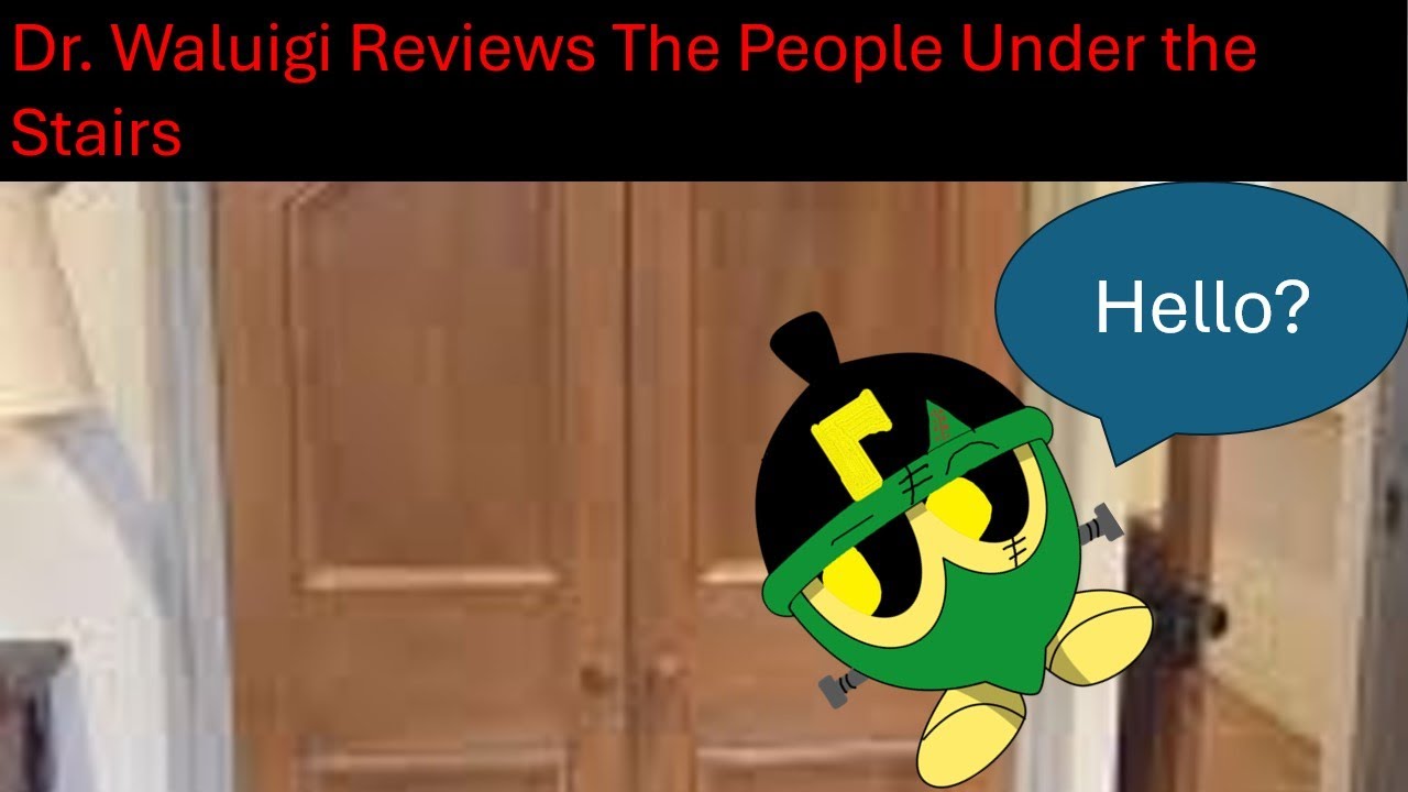 Dr. Waluigi Reviews The People Under The Stairs