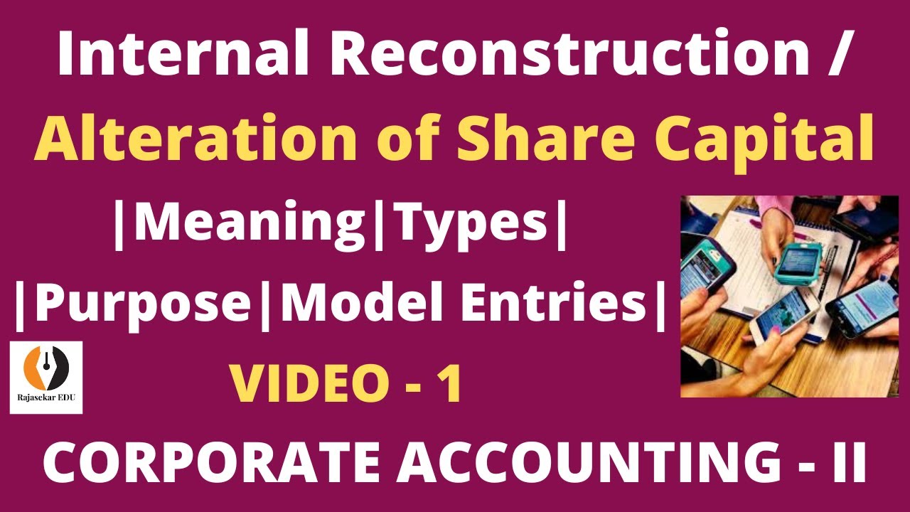 Internal Reconstruction|Video-1| Meaning|Purpose|Types|Model Journal Entries|Capital Reduction|Tamil