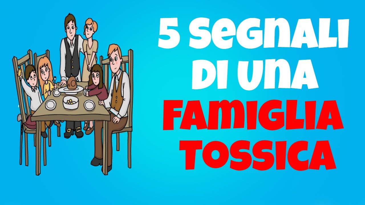 5 Segnali Di Una Famiglia Tossica