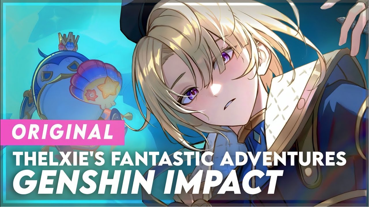 GENSHIN IMPACT - THELXIE'S FANTASTIC ADVENTURES (FANSONG) #mygenshinimpactsong