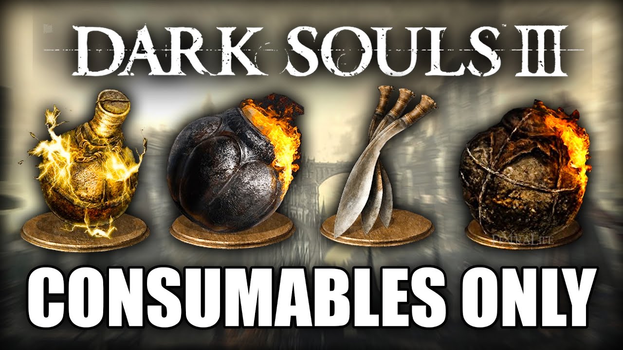 Dark Souls 3 But I Can ONLY Use Consumables