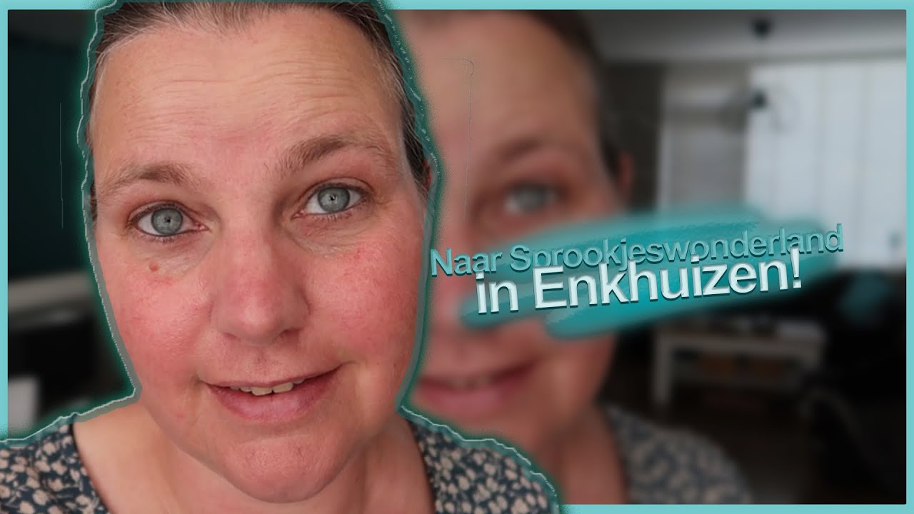 NAAR SPROOKJESWONDERLAND IN ENKHUIZEN!! DAGVLOG 77 2022