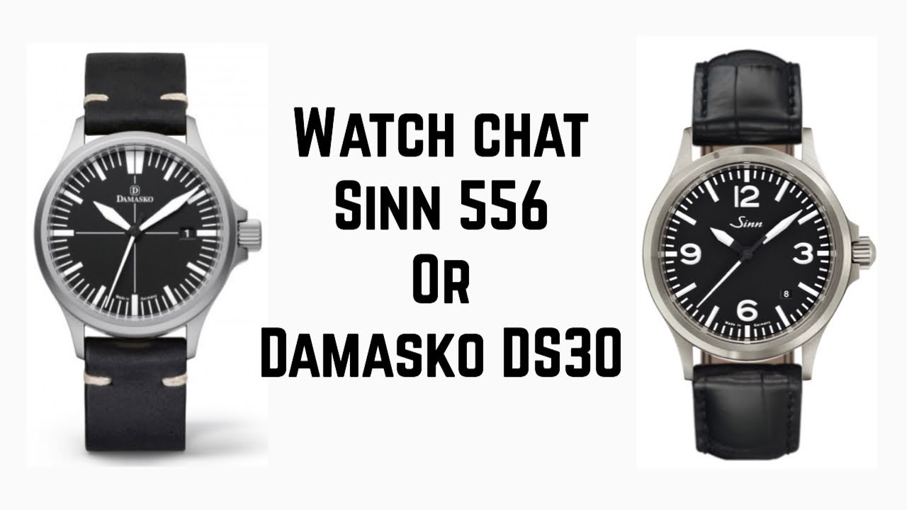 Watch Chat | Sinn 556 or Damasko DS30