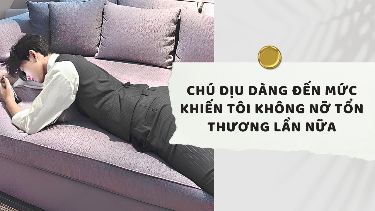 Truyện Audio | Chú Dịu Dàng Đến Mức Khiến Tôi Không Nỡ Tổn Thương Lần Nữa (Full) | Xuân Xuân Audio