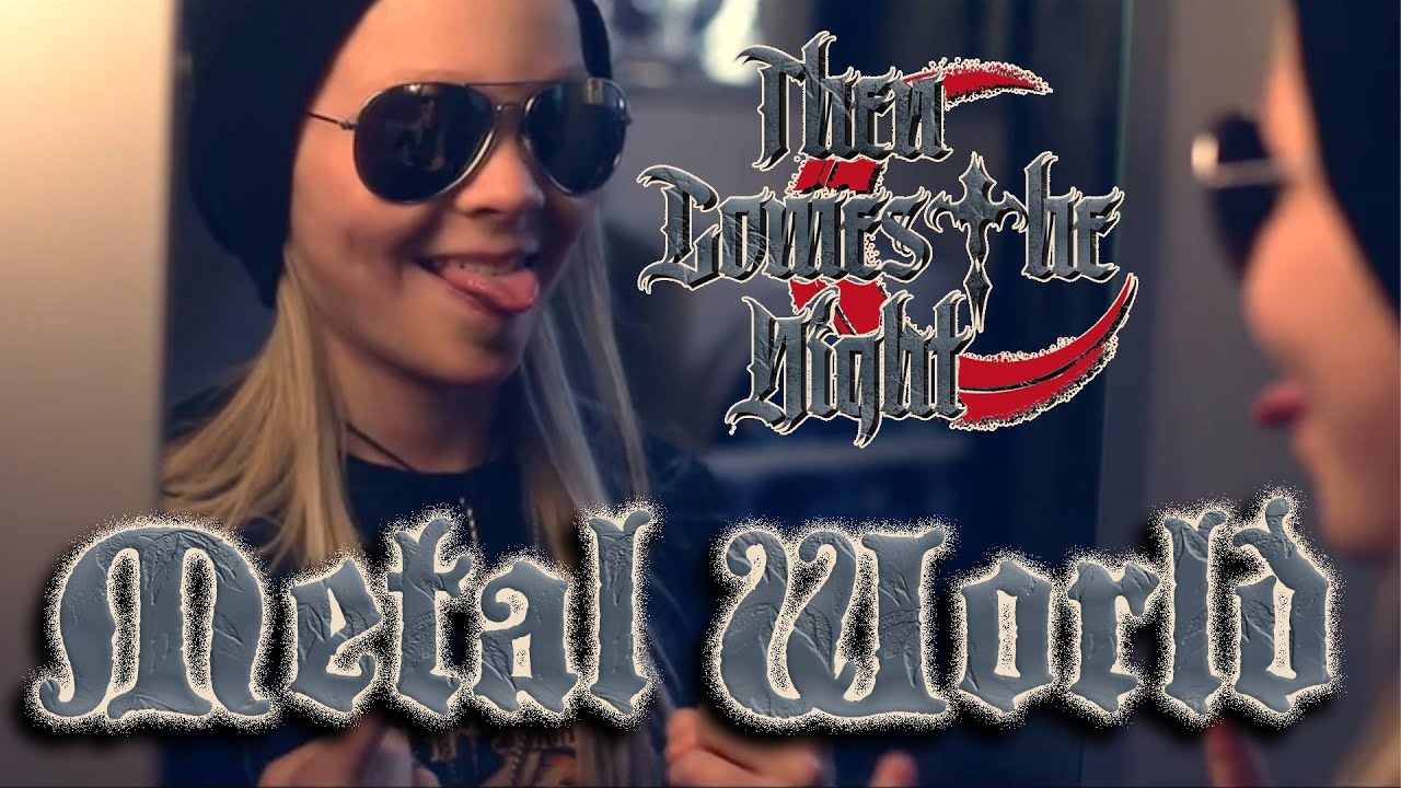 THEN COMES THE NIGHT - Metal World (Official Music Video 4K) 2025