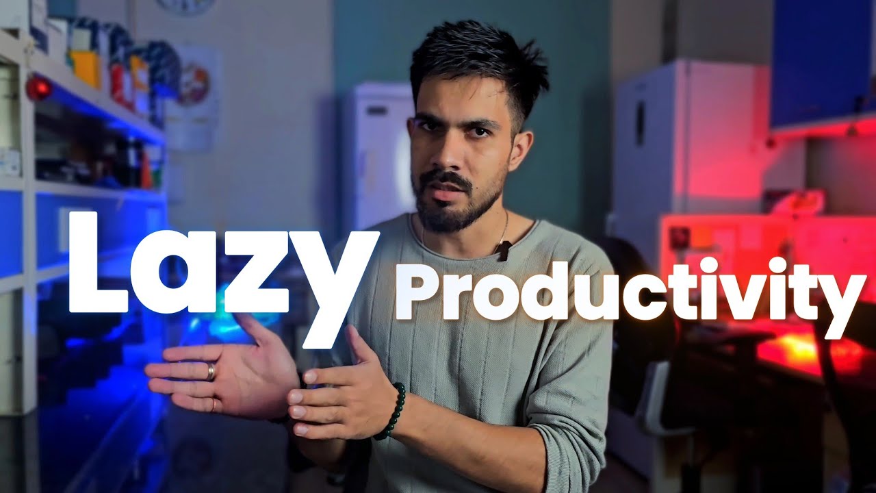 Lazy Productivity: How to Get More Done by Doing Less | Smart Work Strategies
