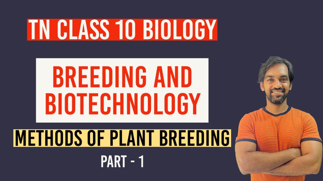 TN Class 10 | Breeding and Biotechnology | Methods of Plant Breeding | Part 1