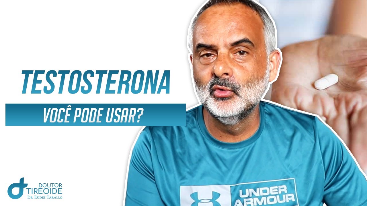TESTOSTERONA VOCÊ PODE USAR?| Dr Eudes Tarallo | Doutor Tireoide