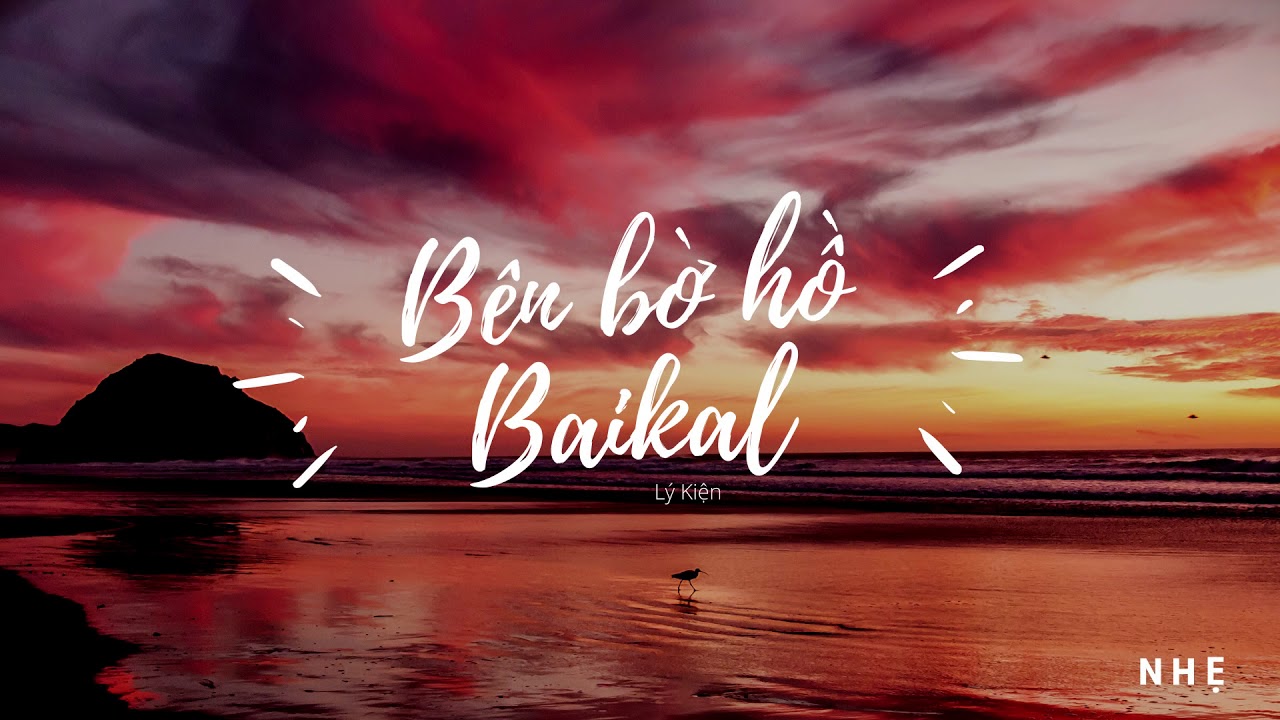 [Vietsub-Pinyin] Bên bờ hồ Baikal - Lý Kiện (贝加尔湖畔)