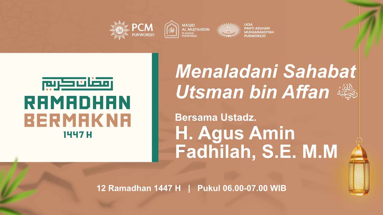 Meneladani Sahabat Utsman Bin Affan r.a.- Ustadz. H. Agus Amin Fadhilah, S.E. M.M