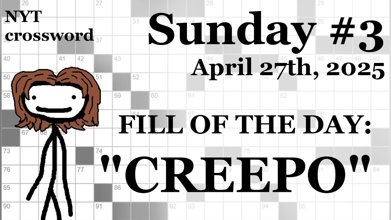 Sunday, 4/27/25 -- NYT Crossword with Sam