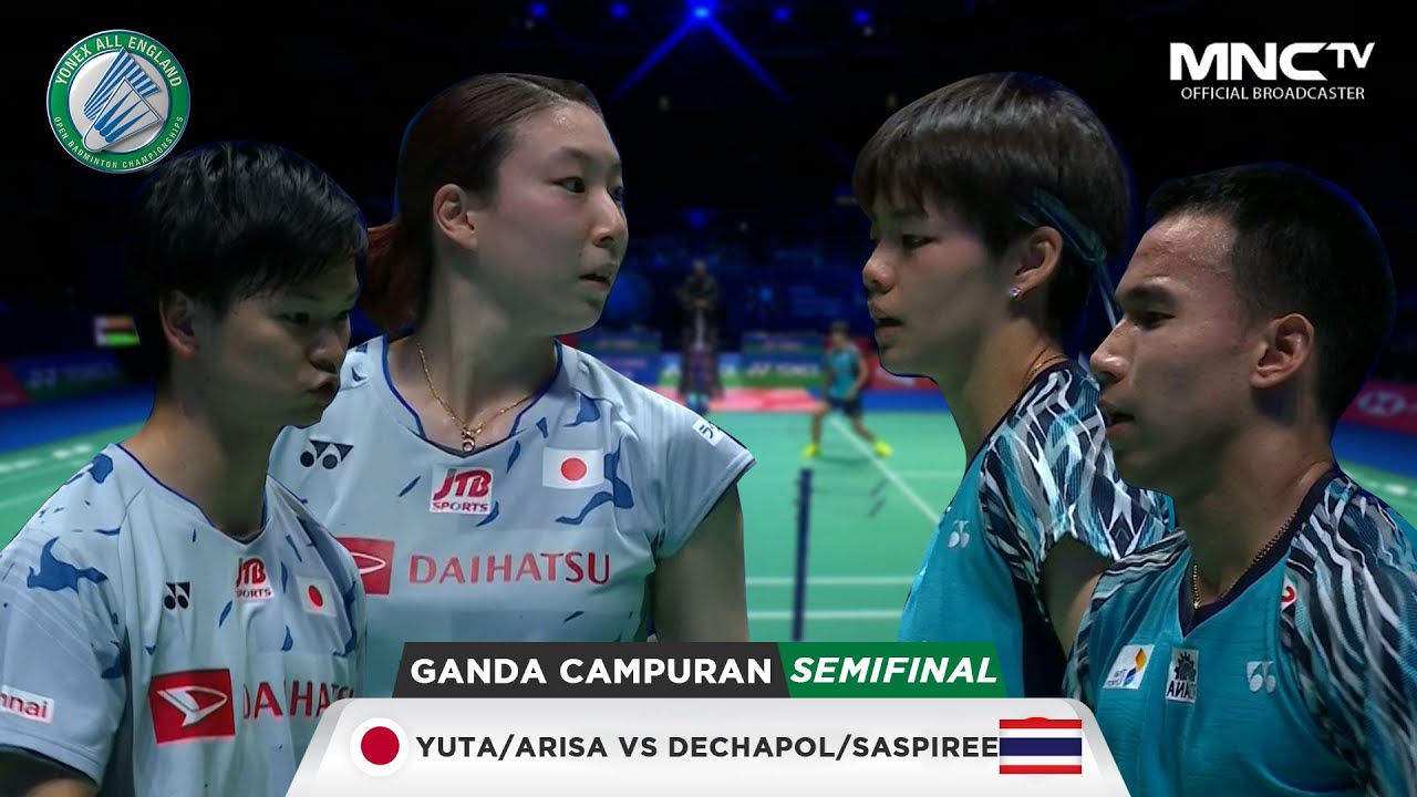 THA VS JPN - SEMIFINAL GANDA CAMPURAN : DECHAPOL/SAPSIREE VS YUTA/ARISA | YONEX ALL ENGLAND 2022