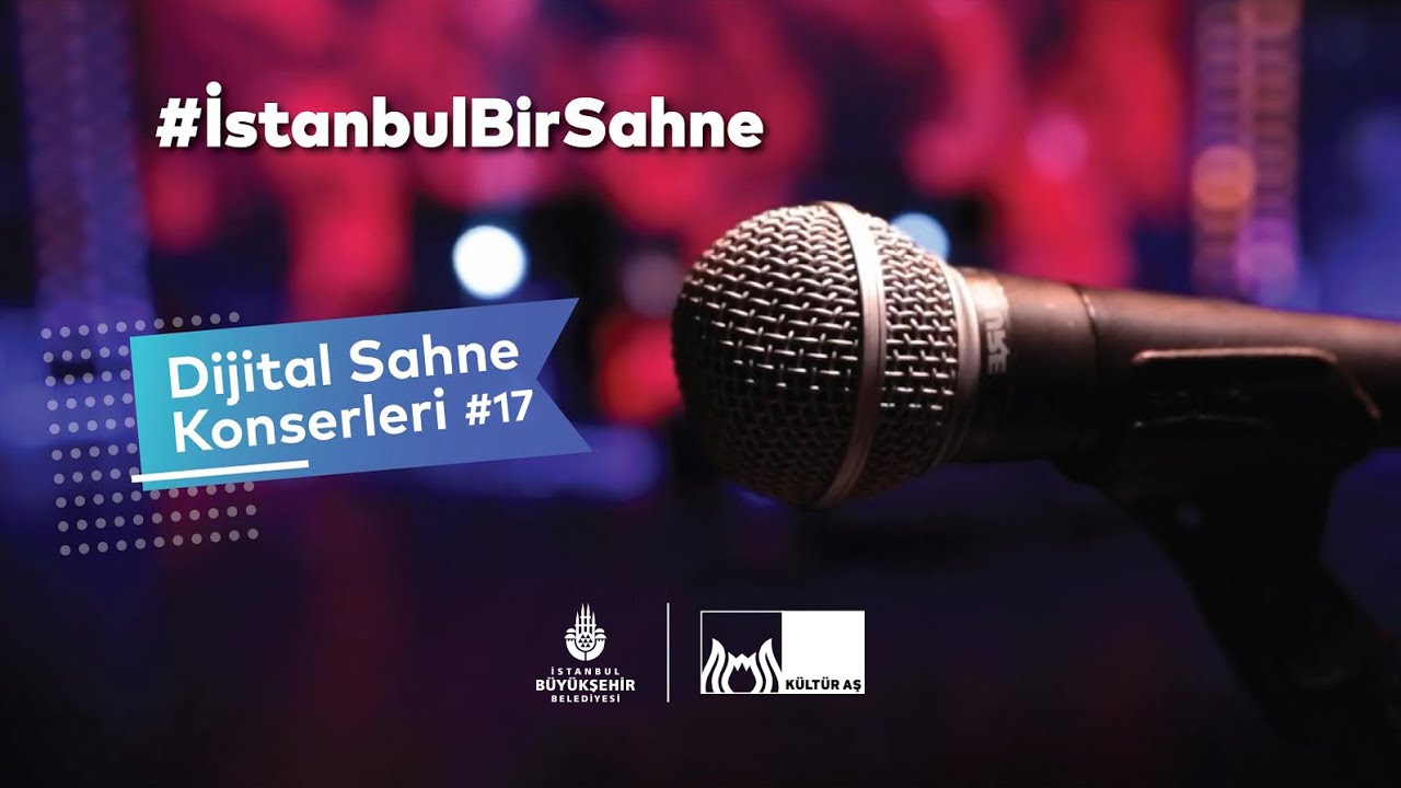 #İstanbulBirSahne / Dijital Sahne Konserleri #17
