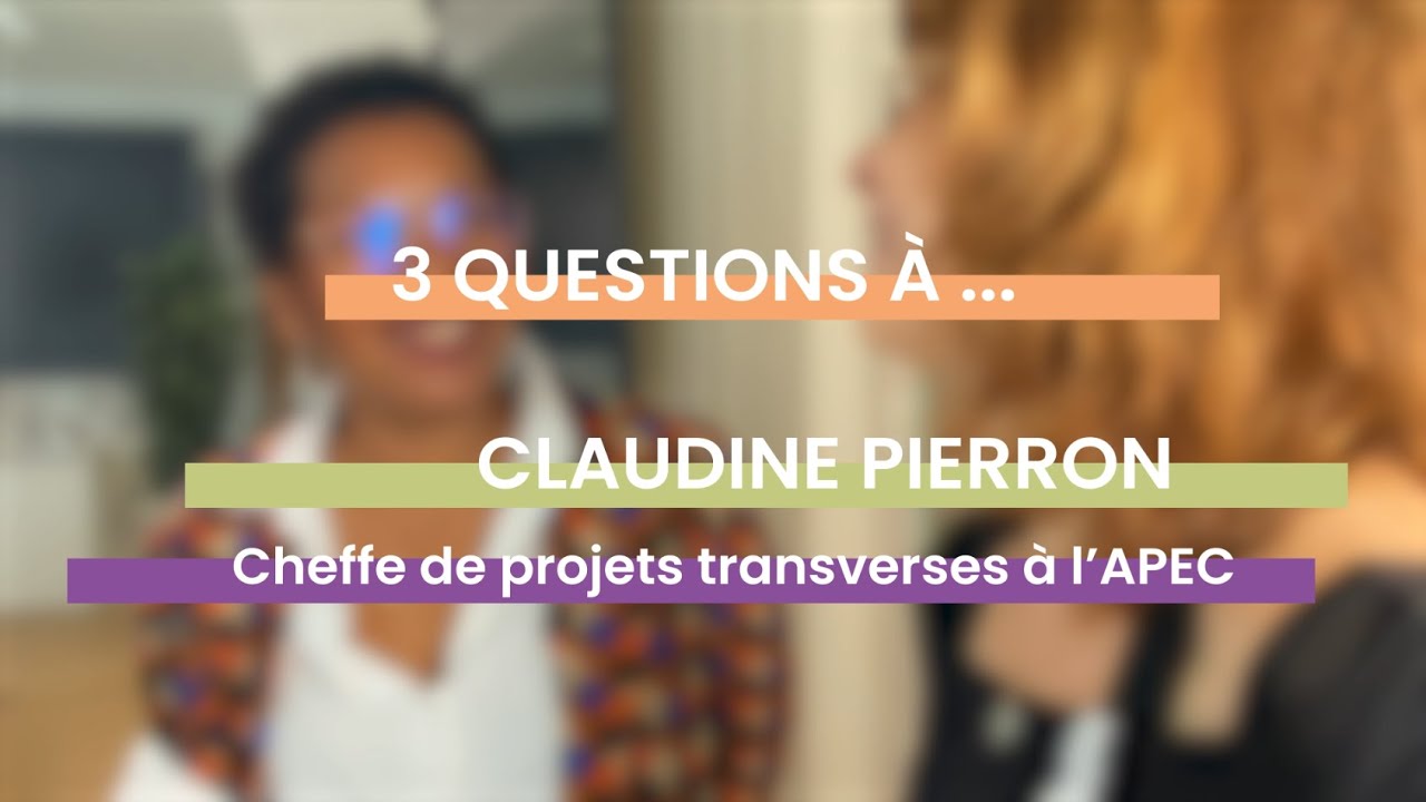 3 questions à Claudine Pierron, cheffe de projets transverses à l'APEC