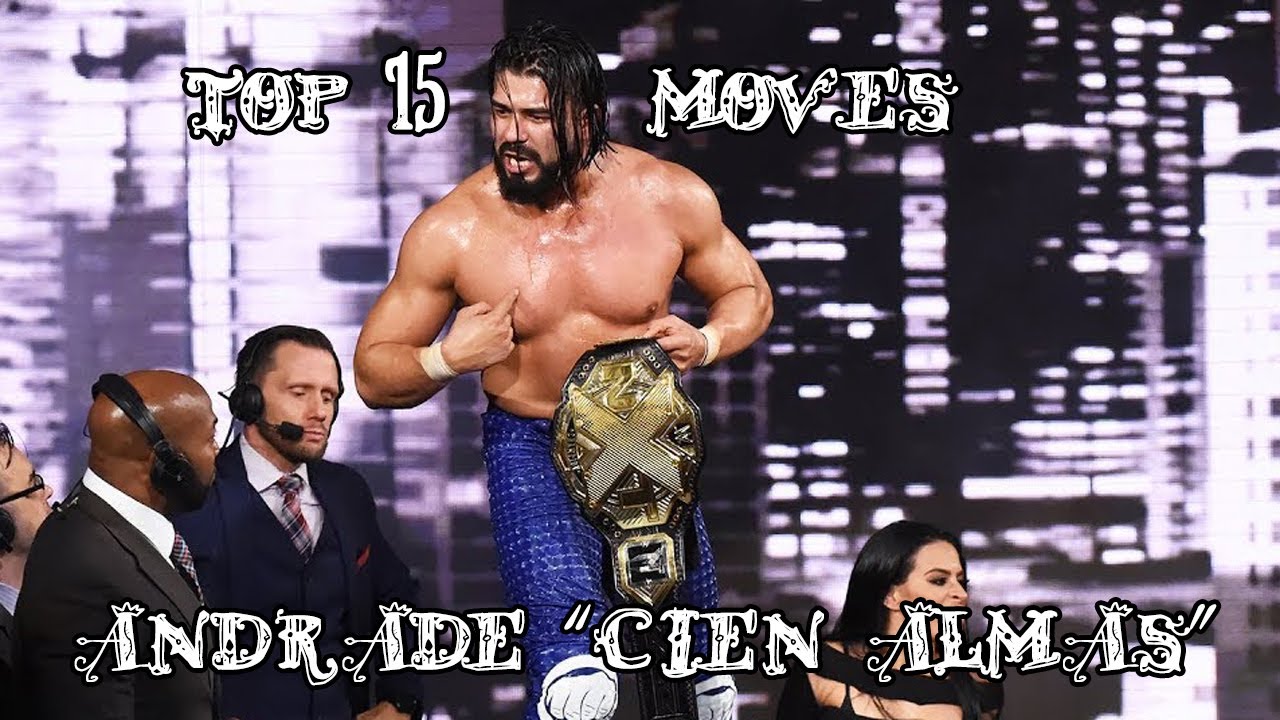 Top 15 Moves Of Andrade Cien Almas