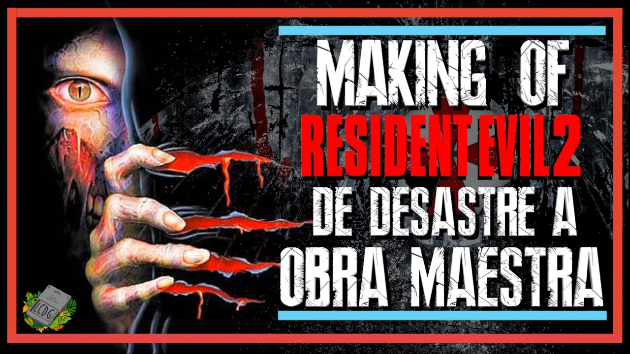 CÓMO SE HIZO: RESIDENT EVIL 2, del DESASTRE a la OBRA MAESTRA