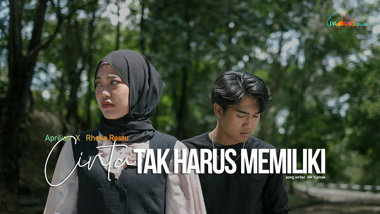 Aprilian feat Rheka Restu - Cinta Tak Harus Memiliki (Official Music Video)