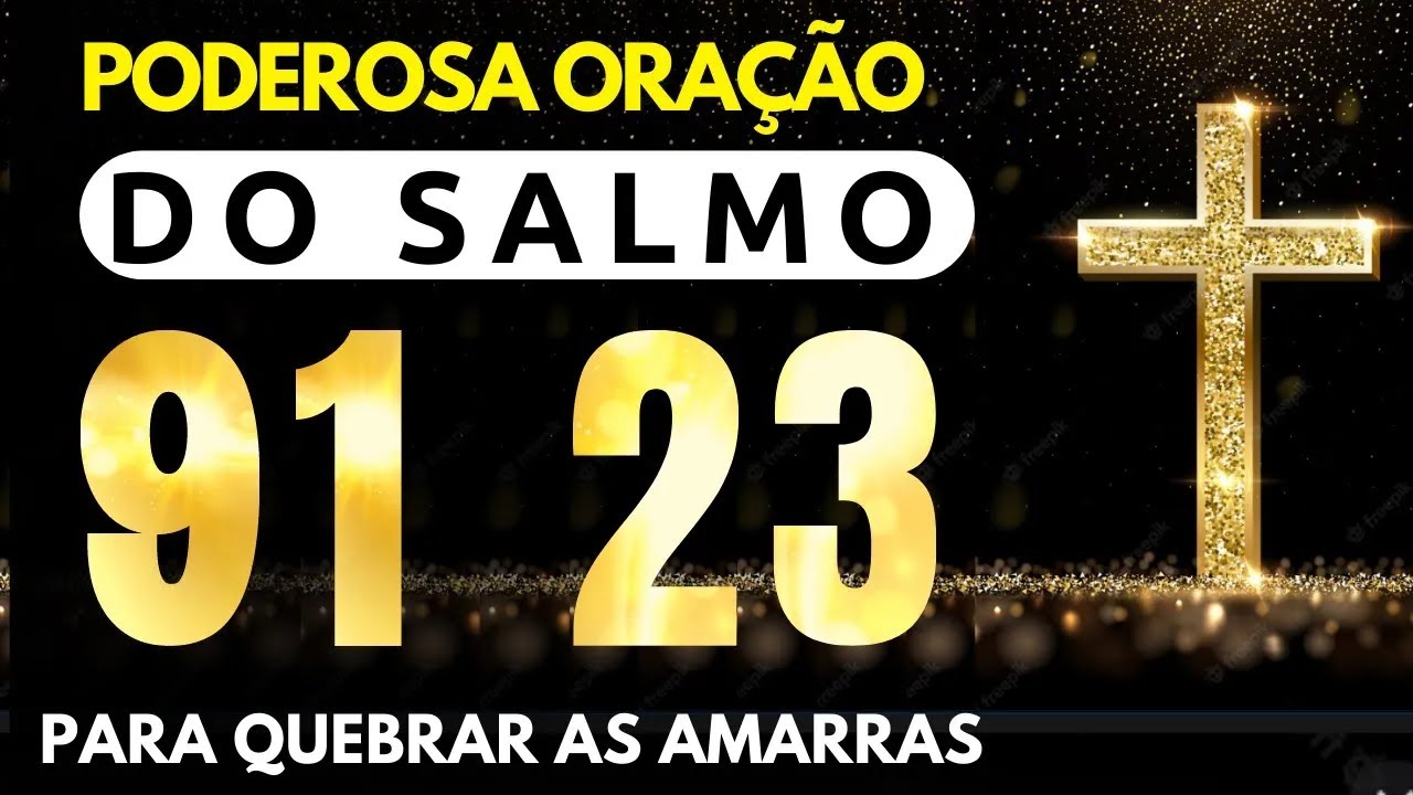 ESCUTE POR 7 DIAS ESSA ORAÇÃO DO SALMO 91🌿 PODEROSA ORAÇÃO DO SALMO 91 PARA QUEBRAR AS AMARRAS