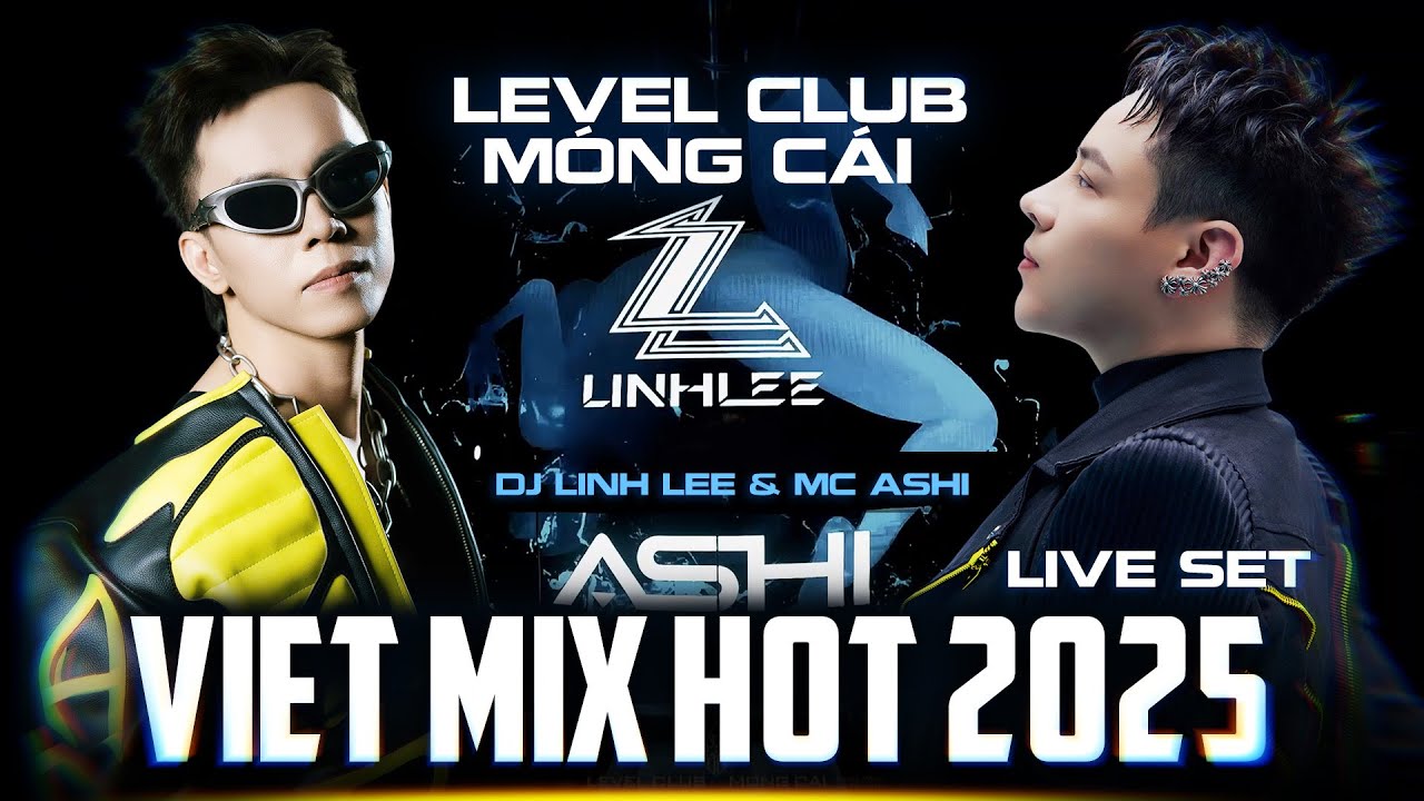 [LIVE SET] VIET MIX HOT 2025 | DJ LINH LEE & MC ASHI | Level Club Móng Cái
