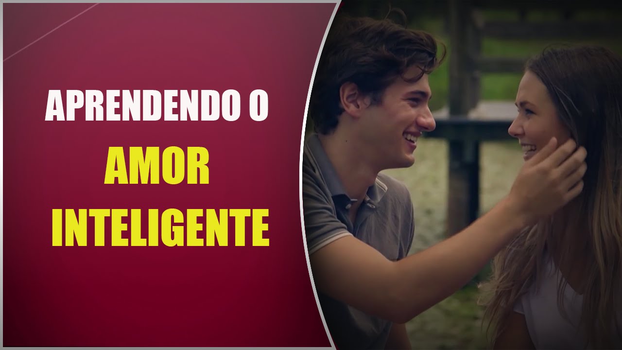 Aprendendo o AMOR INTELIGENTE
