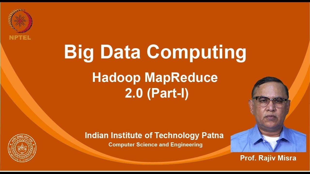 noc19-cs33 Lec 06-Hadoop MapReduce 2.0 (Part-I)