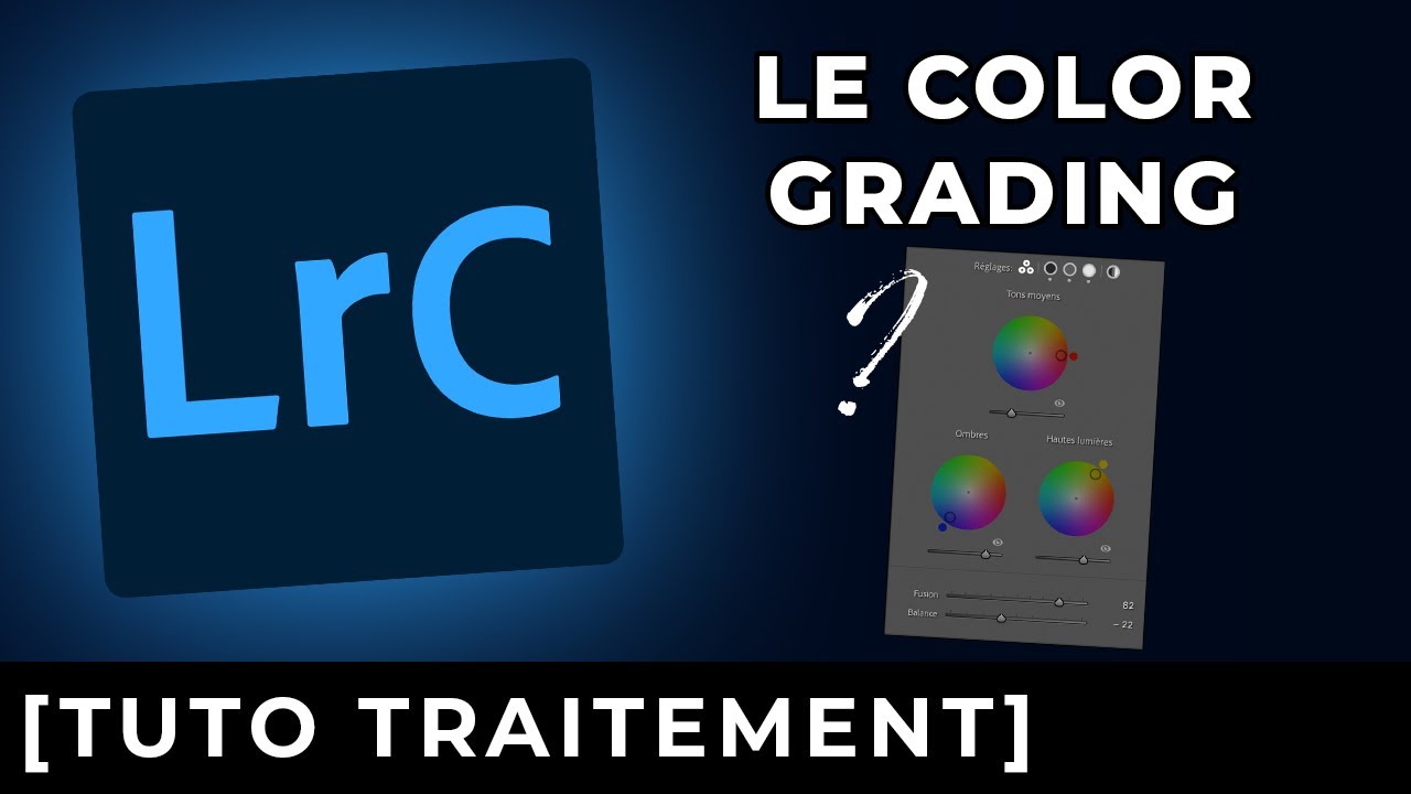 L'outil COLOR GRADING dans LIGHTROOM CLASSIC